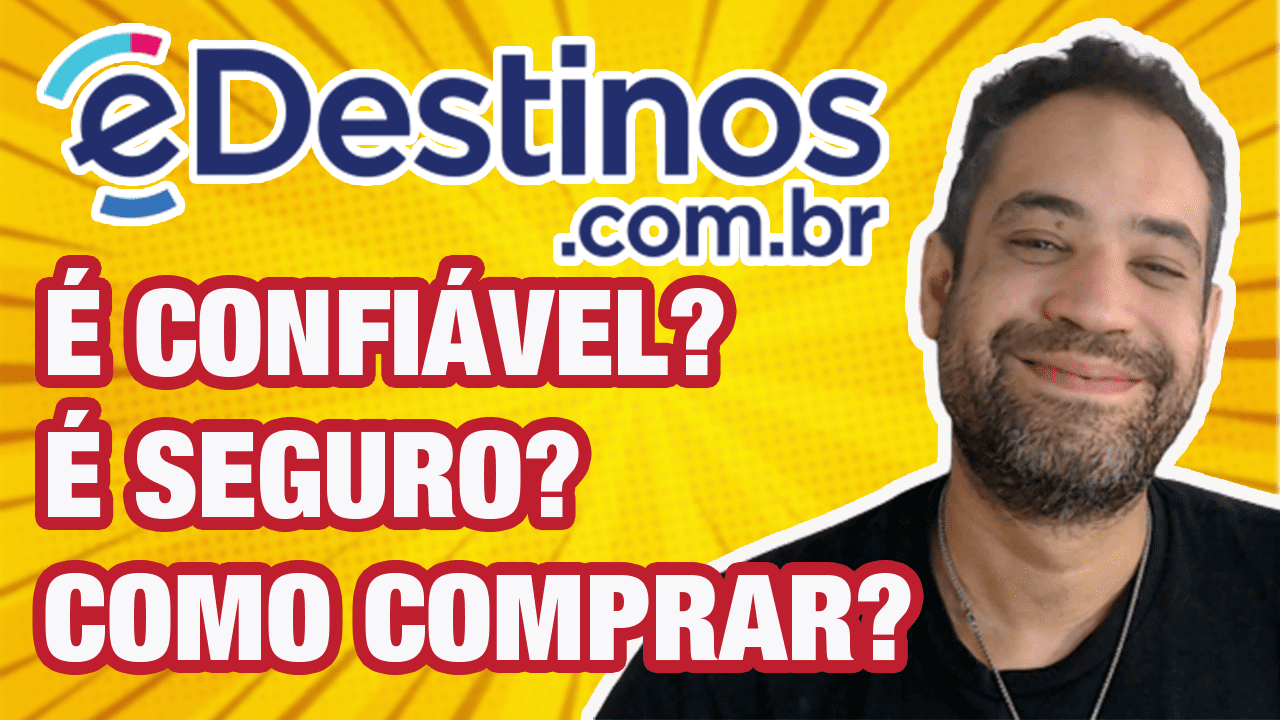 Edestinos Confi Vel Seguro Como Comprar Passagens No Edestinos