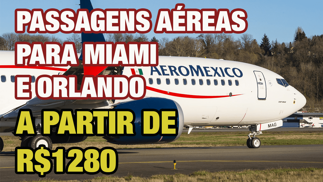 Passagens Aéreas para Miami e Orlando a partir de R1280 ida e volta