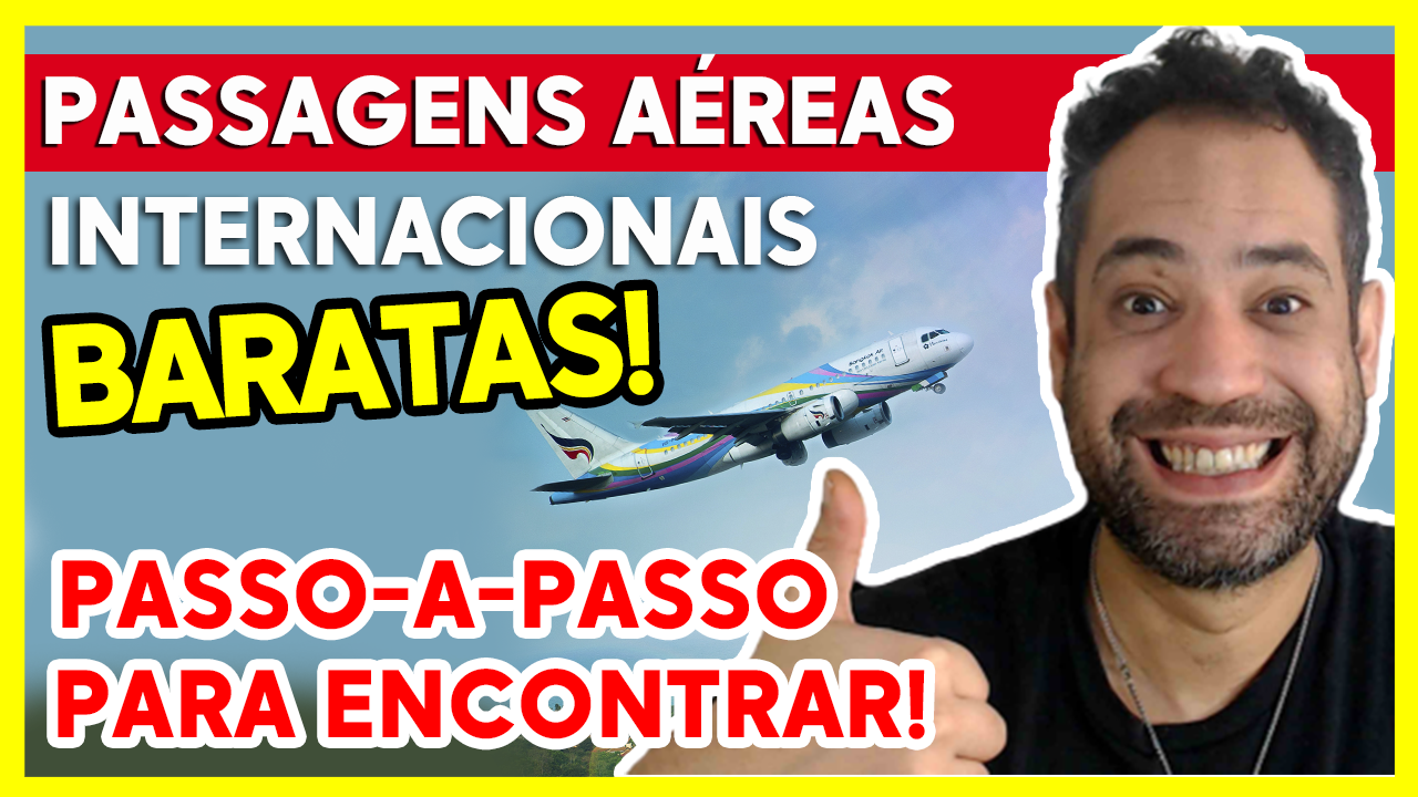 Passagens Aéreas Baratas Internacionais 2023 GUIA ÉPICO PASSO A PASSO